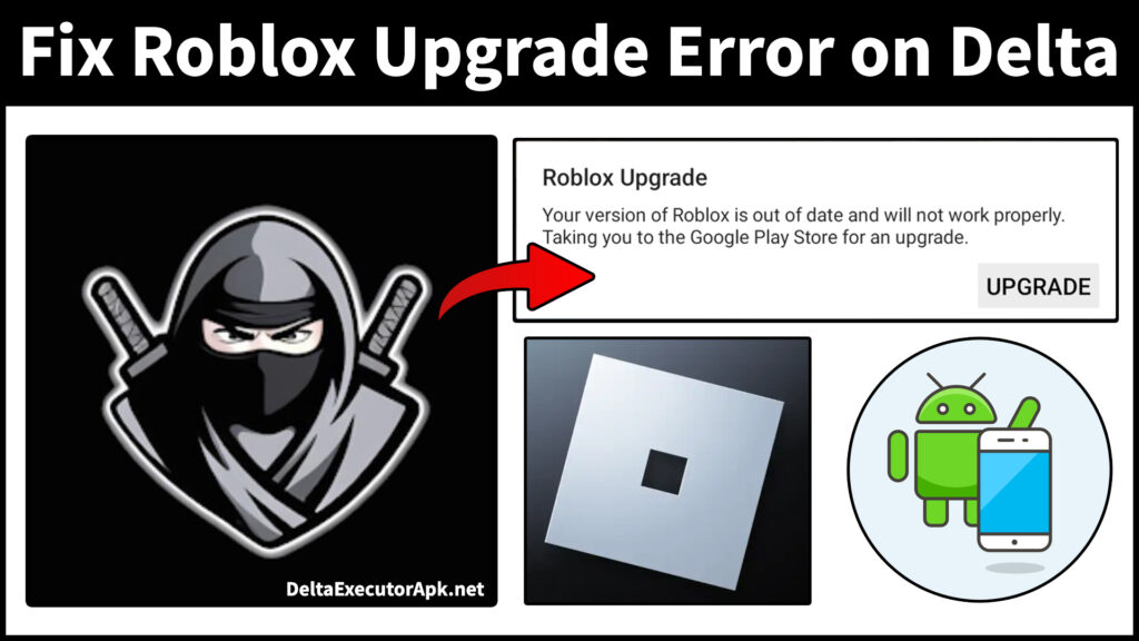 Delta Executor Roblox Upgrade Error